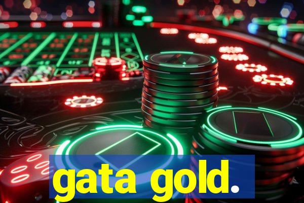 gata gold.